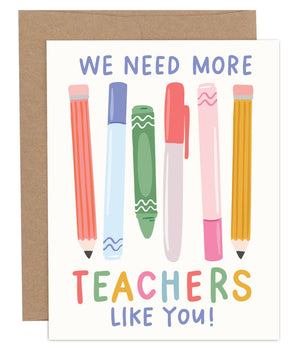 More Teachers Like You Teacher Appreciation Greeting Card
