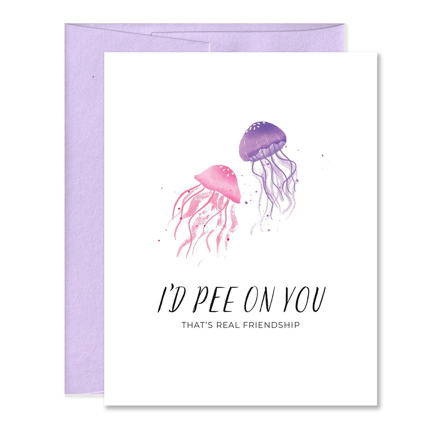 I'd Pee On You - Friends Inspired Friendship Card