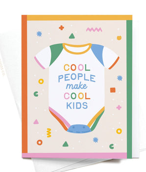Cool People Make Cool Kids Greeting Card