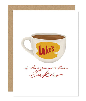 I Love You More Than Luke's Card