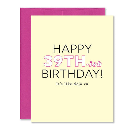 Happy 39th-ish Birthday Card