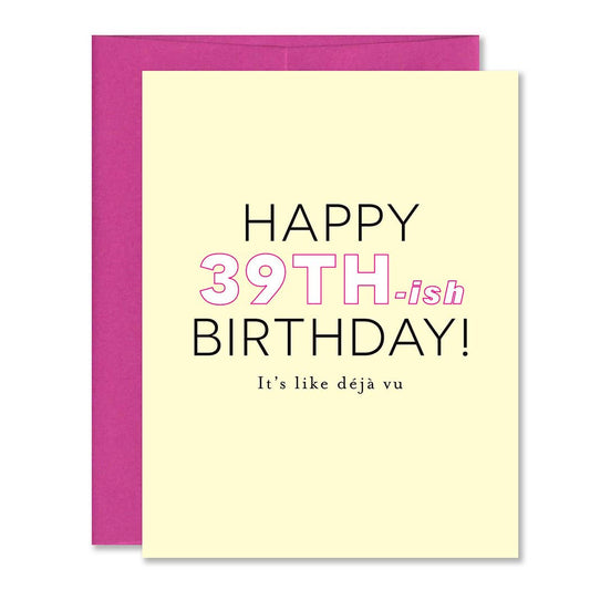 Funny Happy 39th-ish Birthday Greeting Card - 40th Birthday