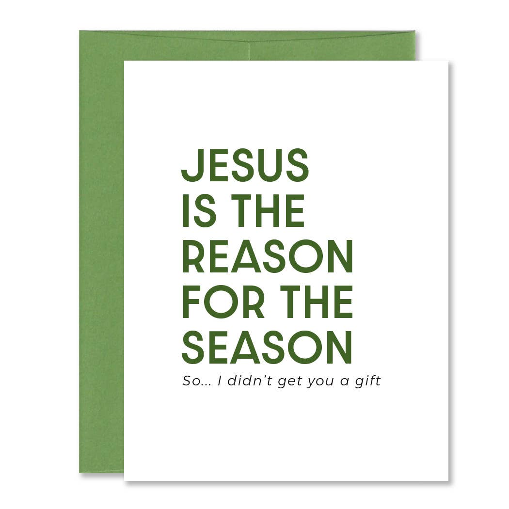 Snarky Holiday Christmas Card - Jesus Is the Reason